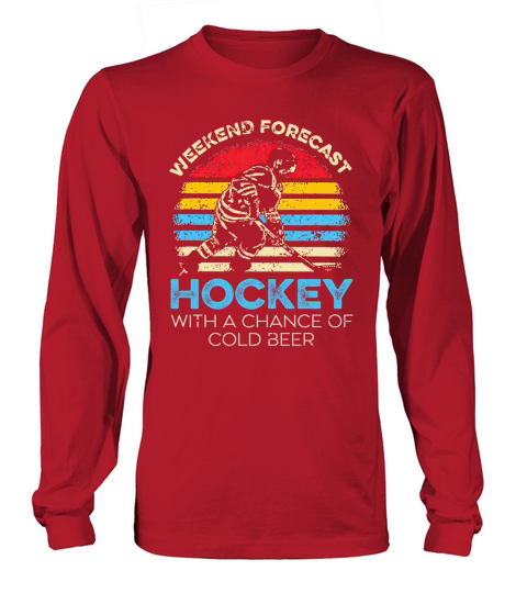 Weekend Forecast Hockey With Achance Of Cold Beer Vintage - Unisex Long Sleeve Long sleeved Unisex