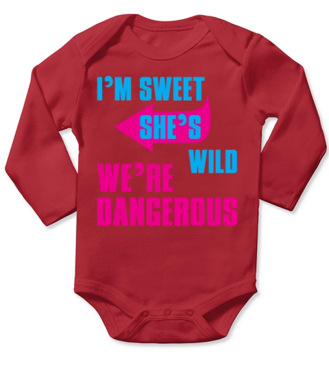 I Am Sweet She Is Wild We Are Dangerous Long Sleeve Baby One-Piece