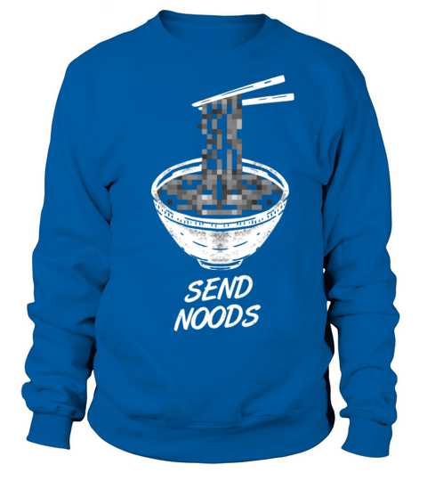 Ramen Send Noods Funny Restaurant Women's Sweatshirt