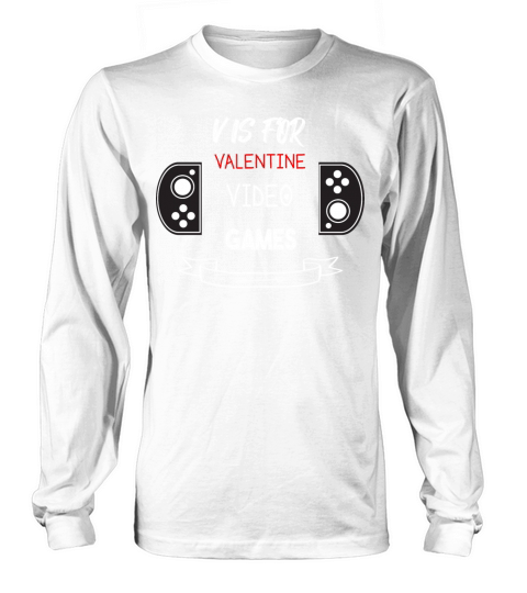 V IS FOR VALENTINE VIDEO GAMES Long sleeved Unisex