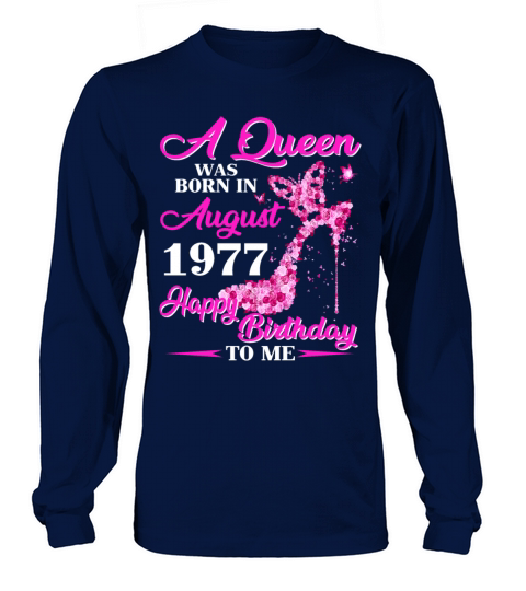 Womens A Queen Was Born In August 1977 T shirt Women's Long Sleeve