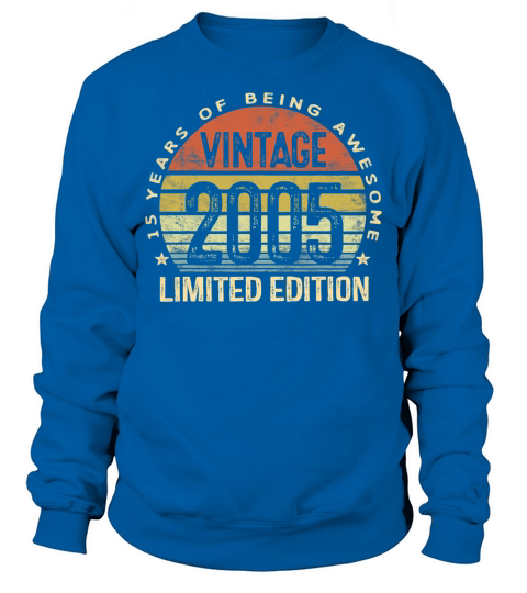 15 Year Old Gifts Vintage 2005 Limited Edition Men's Sweatshirt