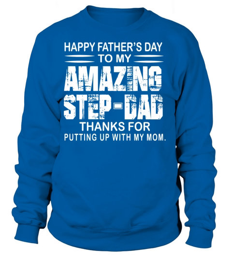 happy fathers day to my amazing step dad Women's Sweatshirt