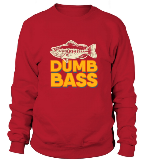 Dumb Bass Vintage Joke Fishing Fisher Sweatshirt Unisex