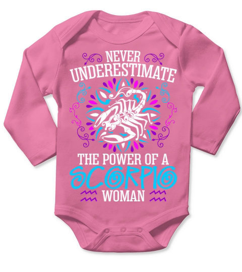 Never Underestimate The Power Of A Scorpio Woman Long Sleeve Baby One-Piece