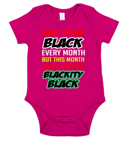 I Am Black Every Month But This Month Im Blackity Short Sleeve Baby One-Piece