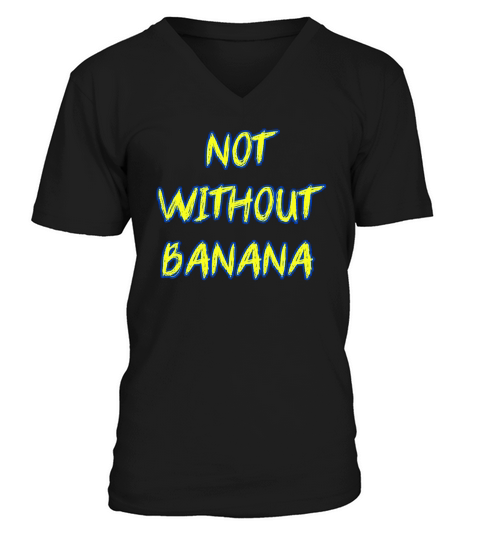 Not Without Banana Men's V-Neck T-shirt