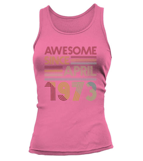 Awesome Since April 1973 Tank top Woman