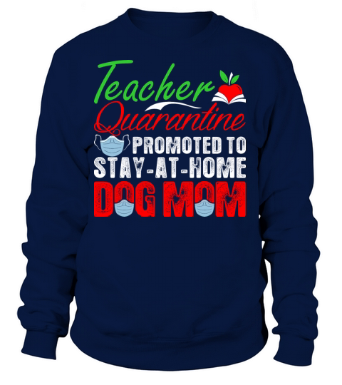 Teacher Quarantine Dog Mom Tshirt Women's Sweatshirt