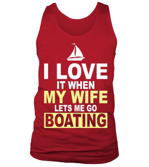 I Love It When My Wife Lets Me Go Boating Men's Tank Top