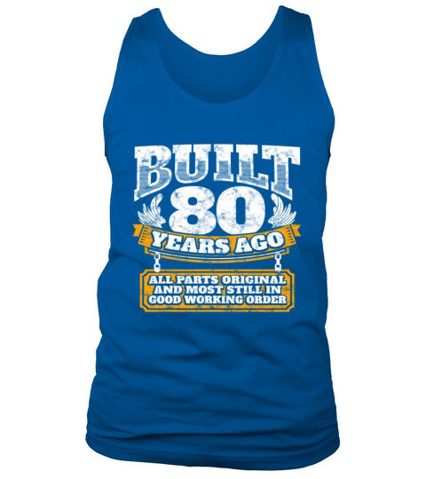 80th birthday gift idea built 80 years ago shirt unisex tri blend t shirt Tank Top Unisex
