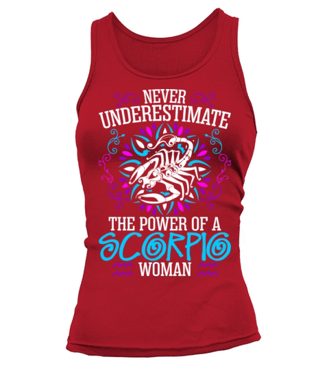 Never Underestimate The Power Of A Scorpio Woman Women's Tank Top