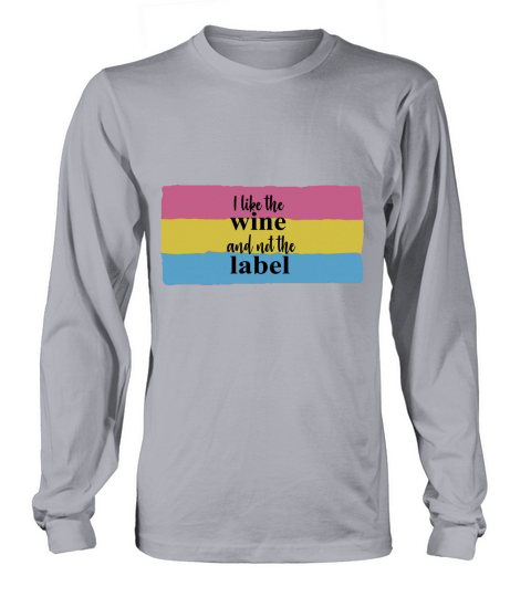 I Like The Wine Not The Label Pride Long sleeved Unisex