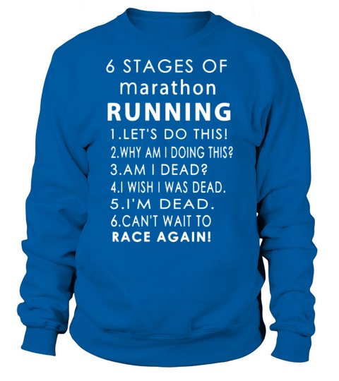 6 stages of marathon running lets do this why am Men's Sweatshirt