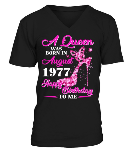 Womens A Queen Was Born In August 1977 T shirt Men's V-Neck T-shirt