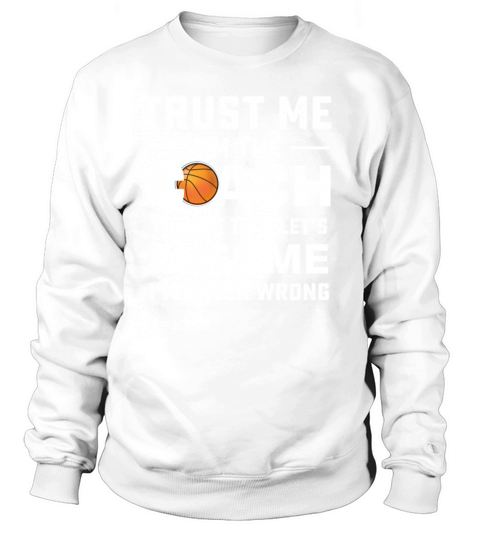 Basketball Coach Always Right Women's Sweatshirt