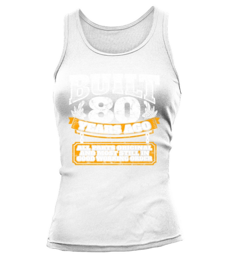 80th birthday gift idea built 80 years ago shirt unisex tri blend t shirt Tank top Woman