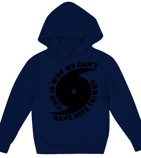 Can t Have Nice Things 2 White Kids Hoodie