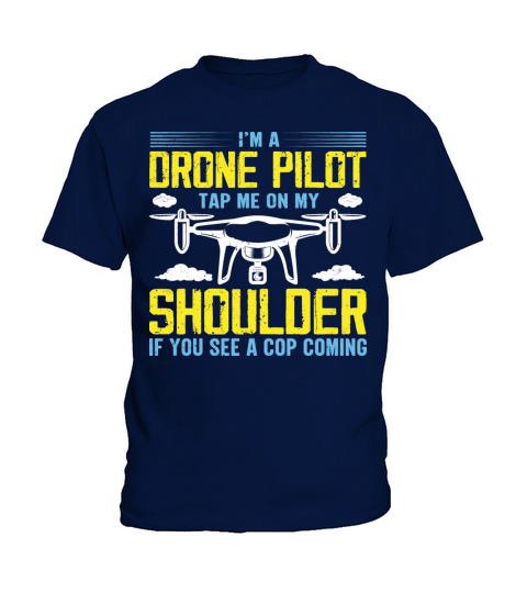Im A Drone Pilot Tap Me On My Shoulder Funny Kids T-Shirt