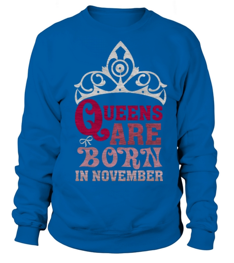 Queens are born in November Women's Sweatshirt