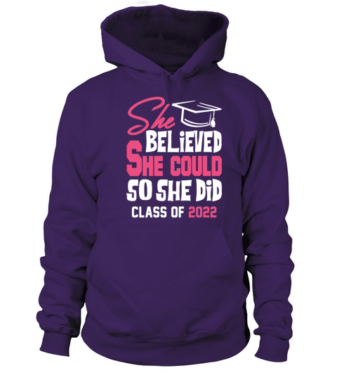 She believed she could so she did class of 2022 Women's Hoodie