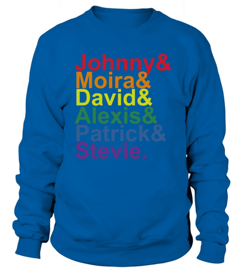 Johnny Moira David Alexis Patrick Stevie Pride Schitts Creek Classic Sweatshirt Unisex