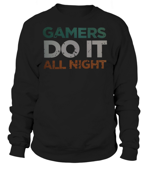 Gamers Do It All Night Women's Sweatshirt