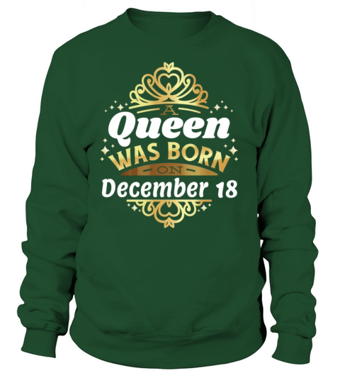 Queens Made in DEC18th Bday Gift for Women Men's Sweatshirt