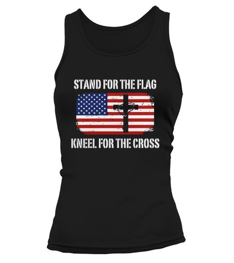 Patriotic Stand For The Flag Kneel For The Cross TeeShirt Tank top Woman