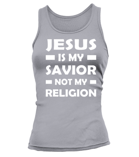 Jesus Is My Savior Not My Religion Women's Tank Top