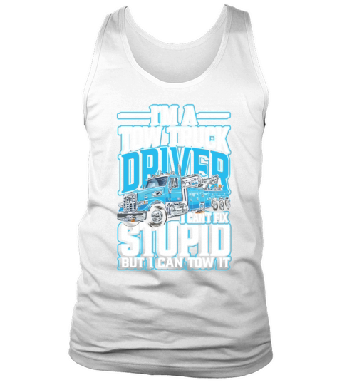 Im a tow truck driver for a Trucker or Trucker Men's Tank Top