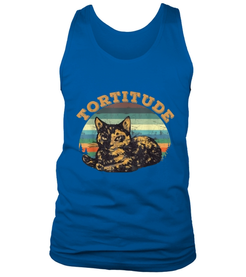 Tortitude cat torties are tortoiseshell kitty Tank Top Unisex