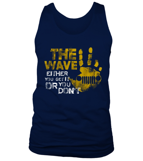The Jeep Wave Either You Get It or You Dont Tank Top Unisex