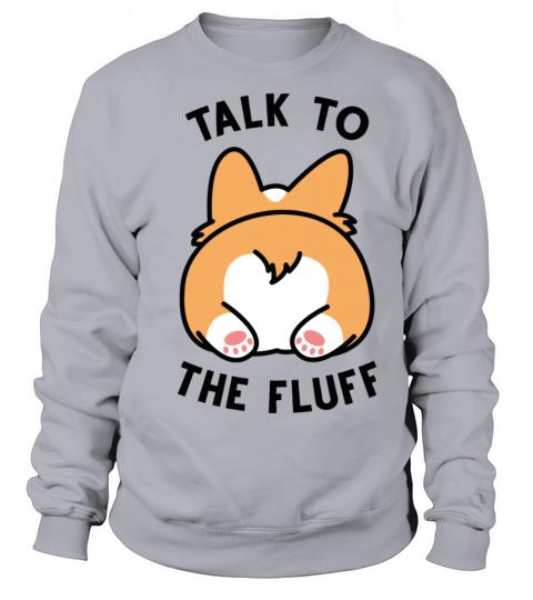 Talk To The Fluff Women's Sweatshirt