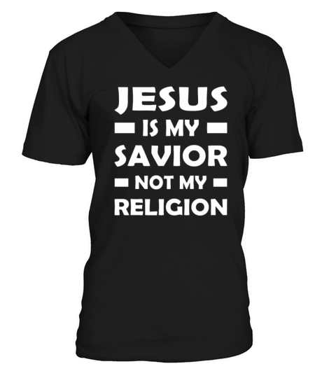 Jesus Is My Savior Not My Religion Men's V-Neck T-shirt
