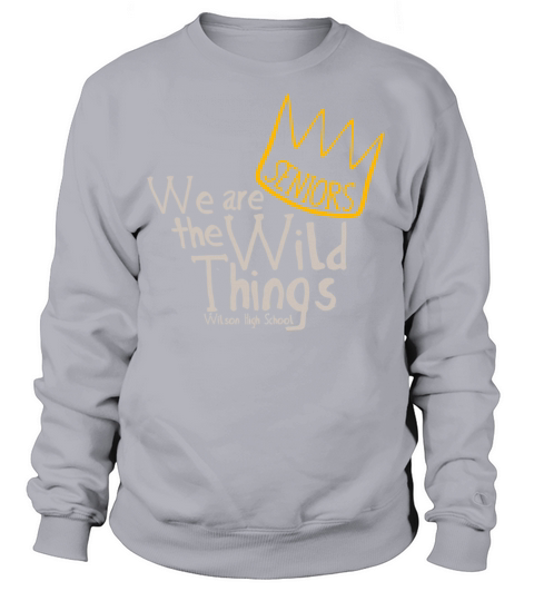 SENIORS We are the Wild Things Wilson High School Women's Sweatshirt