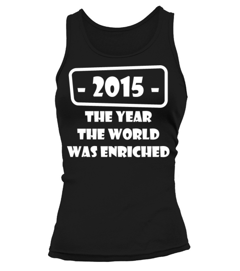 year world enriched birthday life start born 2015 Women's Tank Top