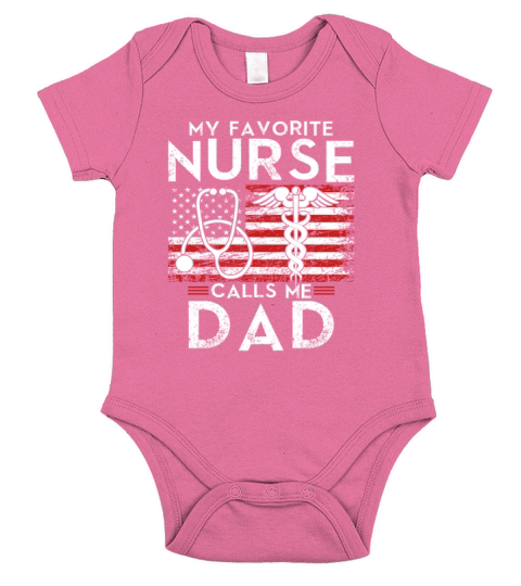 My Favorite Nurse Calls Me Dad Short Sleeve Baby One-Piece