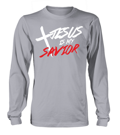 Jesus Is My Savior Religion Faith Christianity Cru Men's Long Sleeve