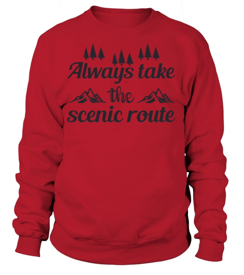 Always take the scenic route 01 Women's Sweatshirt