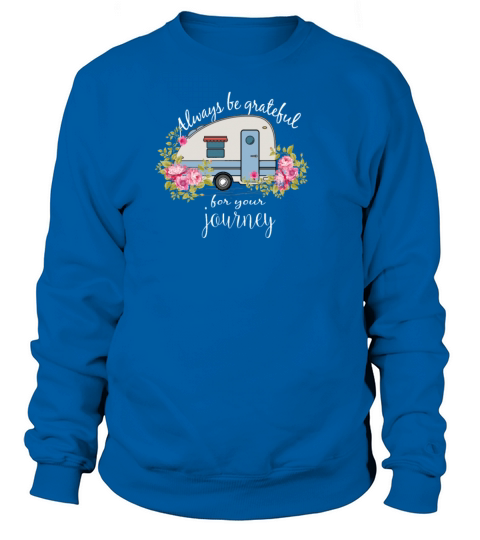 Always Be Grateful For Your Journey Women's Sweatshirt