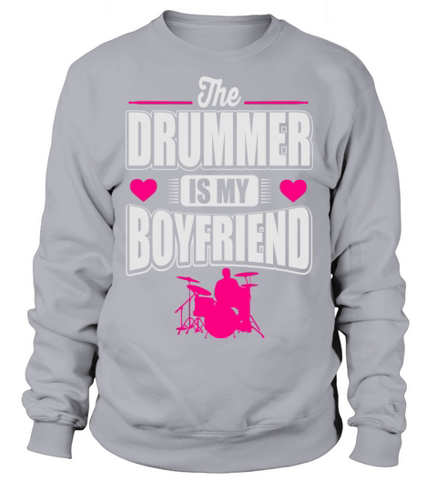 The drummer is my boyfriend Women's Sweatshirt