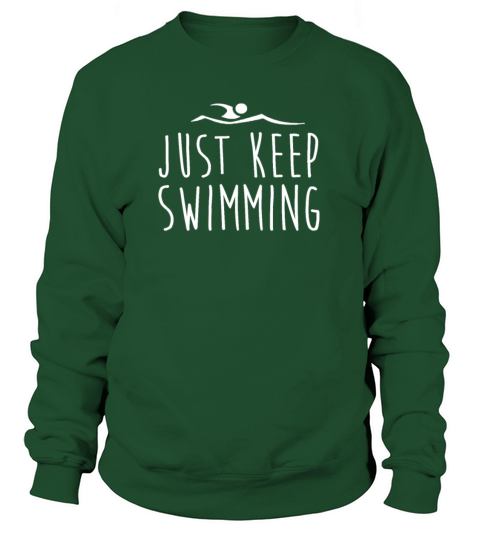 Just Keep Swimming Funny Swimming Lovers Gift Women's Sweatshirt