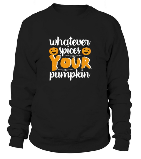 Whatever Spices Your Pumpkin Women's Sweatshirt