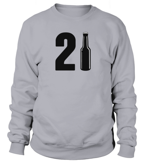 Just Turned 21 Beer Bottle 21st Birthday Women's Sweatshirt