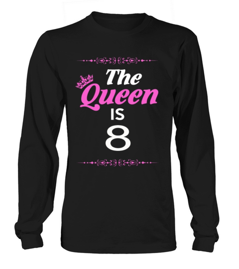 The Queen Is 8 Women's Long Sleeve