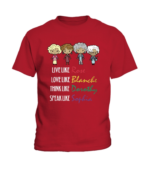 Golden Girls Live Like Rose Kids T-Shirt