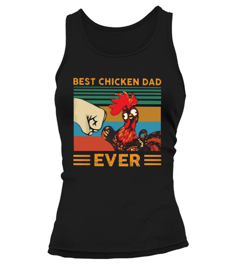 Best Chicken Dad Ever Vintage shirt Tank top Woman