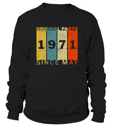 Born In May 1971 Funny Birthday Retro Quote Joke Men's Sweatshirt