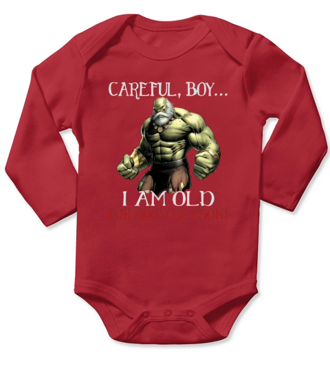 Careful Boy I Am Old For Good Reason Long Sleeve Baby One-Piece